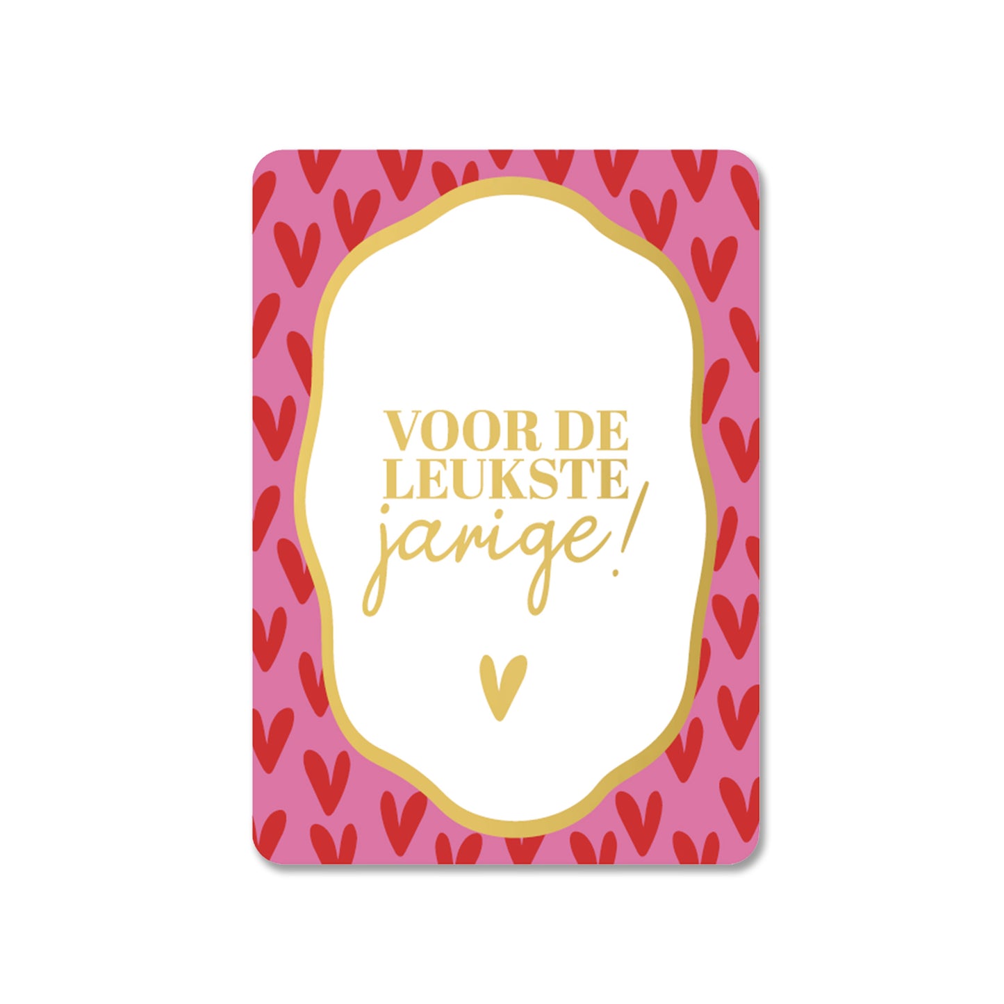 Voor De Leukste Jarige Hartjes