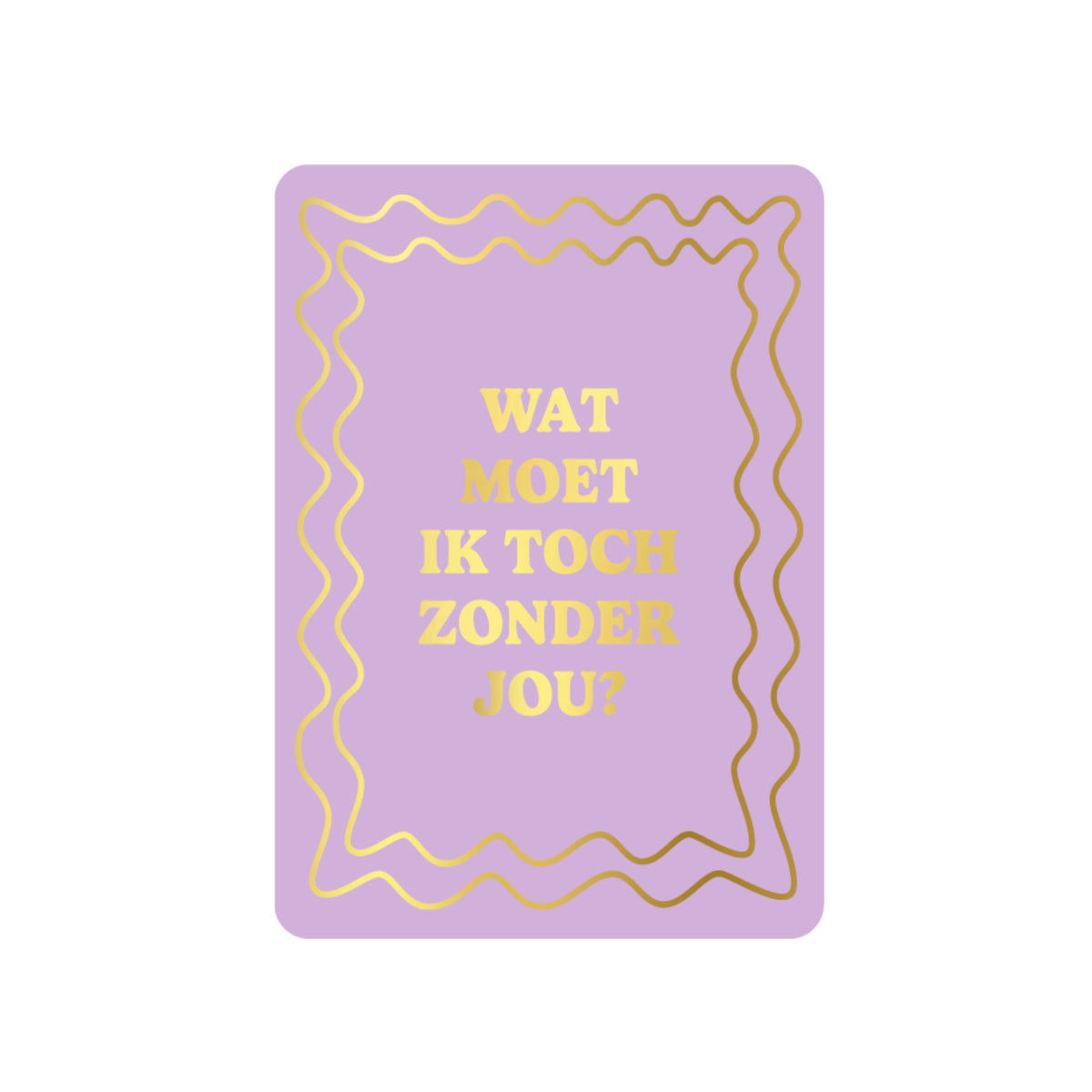 Wat Moet Ik Toch Zonder Jou