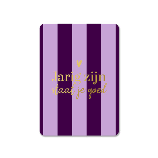 Jarig Zijn Staat Je Goed