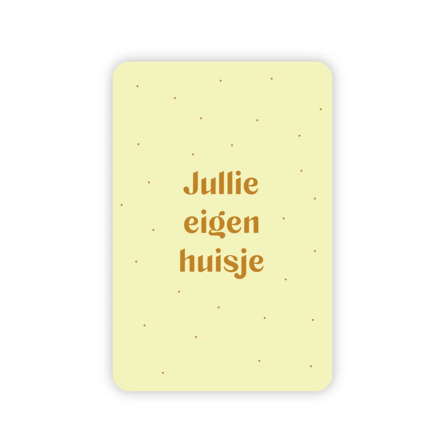 Jullie Eigen Huisje | Goudfolie | Inclusief Envelop