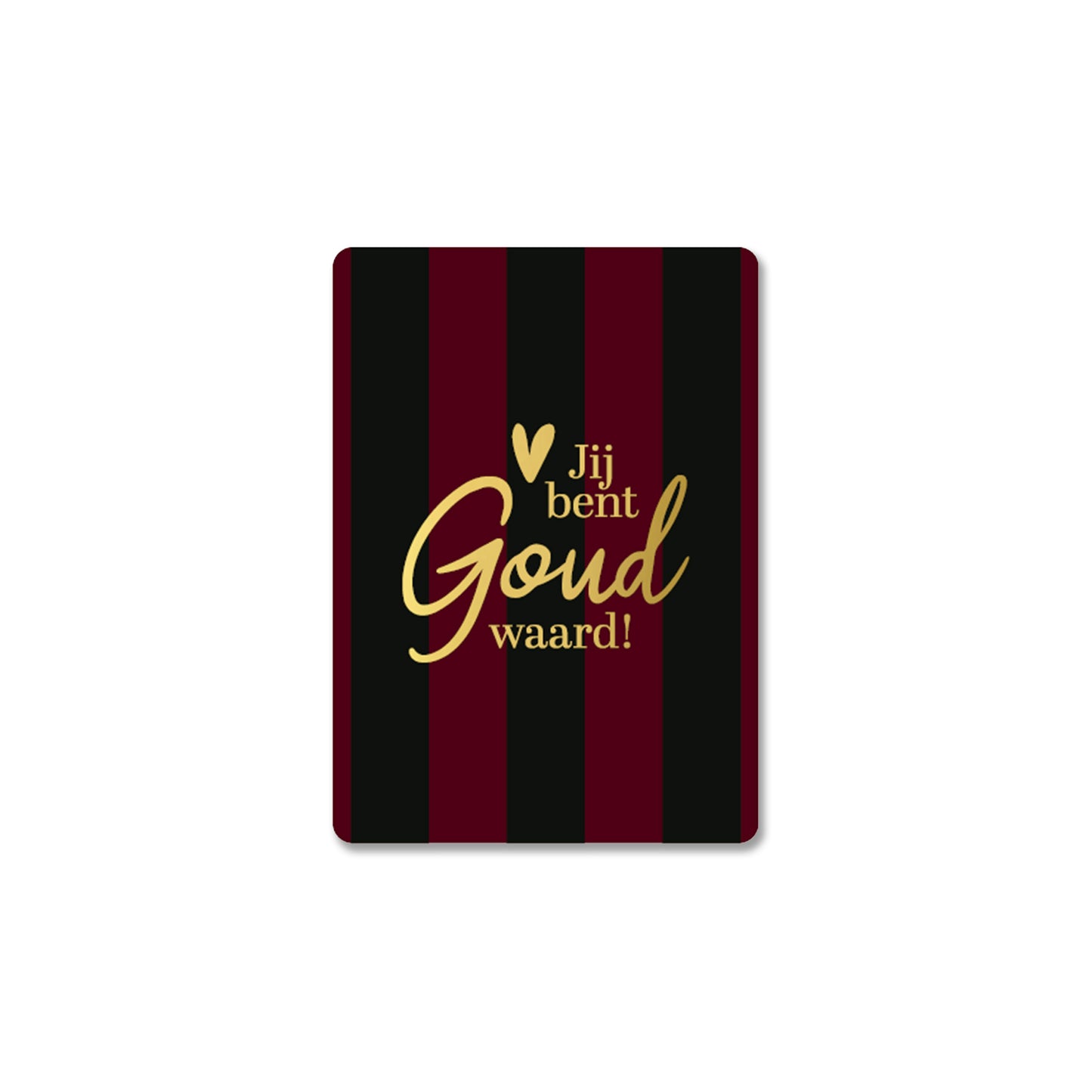 Jij Bent Goud Waard | Mini