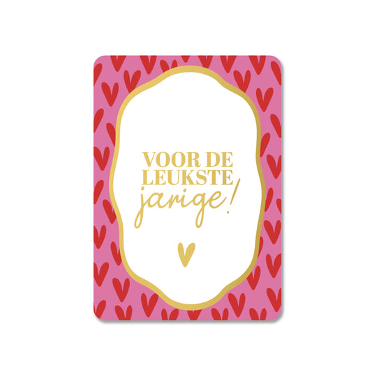 Voor De Leukste Jarige Hartjes