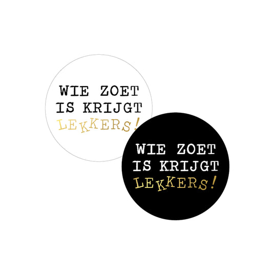 Sticker | Wie Zoet Is Krijgt Lekkers Zwart Wit | 4 stuks
